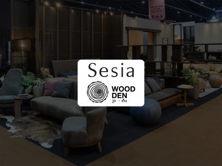 SESIA เปิดพื้นที่โชว์เฟอร์นิเจอร์ไทย ดีไซน์ระดับโลก ในงานสถาปนิก’65