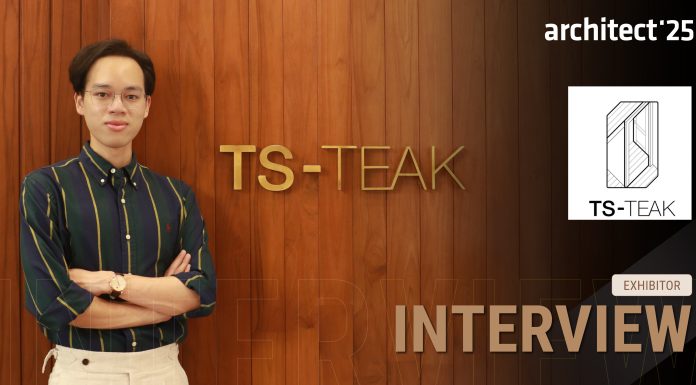 A Complete Teak Solution ทุกความต้องการเรื่องไม้สักจาก TS-TEAK ใน งานสถาปนิก’68